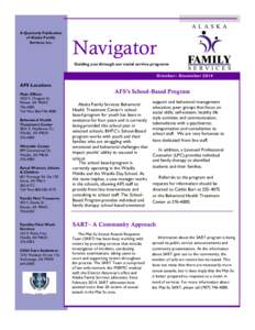 A Quarterly Publication of Alaska Family Services, Inc. Navigator Guiding you through our social service programs