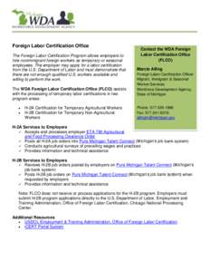 Foreign Labor Certification Office The Foreign Labor Certification Program allows employers to hire nonimmigrant foreign workers as temporary or seasonal employees. The employer may apply for a labor certification from t