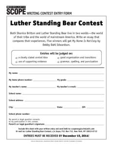 Writing Contest Entry form  Luther Standing Bear Contest Both Shanice Britton and Luther Standing Bear live in two worlds—the world of their tribe and the world of mainstream America. Write an essay that compares their