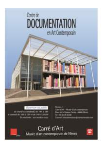 Le Centre de documentation de Carré d’Art – musée d’art contemporain est doté d’un fonds important proposant près dedocuments consacrés à différents domaines de l’art des XXe et XXIe