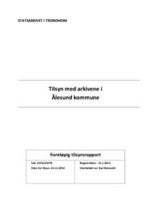 STATSARKIVET I TRONDHEIM  Tilsyn med arkivene i Ålesund kommune  Foreløpig tilsynsrapport