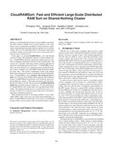 CloudRAMSort: Fast and Efﬁcient Large-Scale Distributed RAM Sort on Shared-Nothing Cluster Changkyu Kim† , Jongsoo Park† , Nadathur Satish† , Hongrae Lee , Pradeep Dubey† and Jatin Chhugani† †