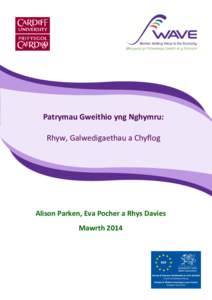 Patrymau Gweithio yng Nghymru: Rhyw, Galwedigaethau a Chyflog Alison Parken, Eva Pocher a Rhys Davies Mawrth 2014