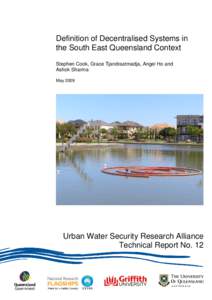 Definition of Decentralised Systems in the South East Queensland Context Stephen Cook, Grace Tjandraatmadja, Angel Ho and Ashok Sharma May 2009