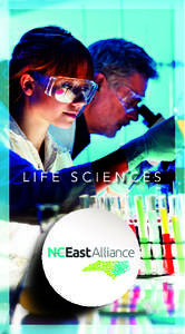 LIFE SCIENCES  Eastern NC is home to internationally recognized biotech organizations, medical device makers and pharmaceutical manufacturers, as well as leading academic institutions, medical schools, and healthcare fa