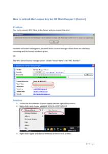 How to refresh the License Key for ISF Watchkeeper 3 (Server) Problem You try to connect WK3 Client to the Server and you receive this error: However on further investigation, the WK3 Server License Manager shows there a