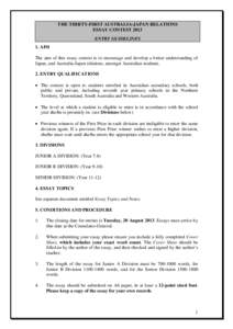 THE THIRTY-FIRST AUSTRALIA-JAPAN RELATIONS ESSAY CONTEST 2013 ENTRY GUIDELINES 1. AIM The aim of this essay contest is to encourage and develop a better understanding of Japan, and Australia-Japan relations, amongst Aust