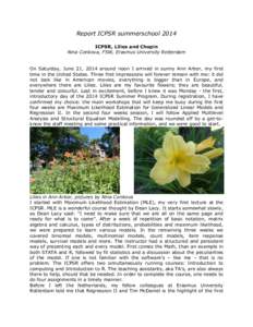 Report ICPSR summerschool 2014 ICPSR, Lilies and Chopin Nina Conkova, FSW, Erasmus University Rotterdam On Saturday, June 21, 2014 around noon I arrived in sunny Ann Arbor, my first time in the United States. Three first