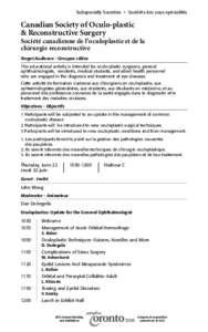 Subspecialty Societies • Sociétés des sous-spécialités  Canadian Society of Oculo-plastic & Reconstructive Surgery Société canadienne de l’oculoplastie et de la chirurgie reconstructive