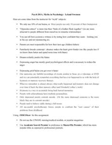 Psych 201A, Myths in Psychology: Leland Swenson Here are some ideas from the instructor for “myth” subjects: • We only use 10% of our brains, or Most people use only 10 percent of their brainpower