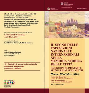 in collaborazione con  27 studi dedicati alle trasformazioni delle città sedi di eventi espositivi, e alla cultura architettonica dell’alimentazione ivi espressa, in Italia, in Europa e nei Paesi extra europei, per ol