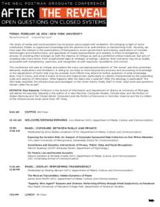 Friday, February 28, 2014 | New York University #postmanconf @postmanconf The study of media and communication has long been preoccupied with revelation—the bringing to light of some overlooked, hidden or suppressed kn