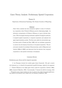 Game Theory Analysis: Evolutionary Spatial Cooperation  Xiaoxu Li Department of Educational Psychology, The Chinese University of Hong Kong  Abstract