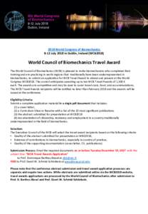 2018	World	Congress	of	Biomechanics		 8-12	July	2018	in	Dublin,	Ireland	(WCB2018) World	Council	of	Biomechanics	Travel	Award