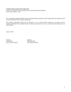 INTERNATIONAL ROAD DYNAMICS INC. Notice of No Auditor Review of Restated Interim Consolidated Financial Statements Period Ended August 31, 2008 The accompanying unaudited restated interim consolidated financial statement