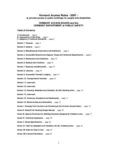 Vermont Access Rules[removed]to provide access to public buildings for people with disabilities  VERMONT ACCESS BOARD and the VERMONT DEPARTMENT of PUBLIC SAFETY Table of Contents A. Introduction … page 2