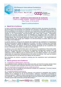 ACI 2015 – Conférence Internationale de recherche L’avenir du modèle coopératif : créativité, innovation et recherche Paris, Francemai 2015 Appel à communications Objectif de la Conférence