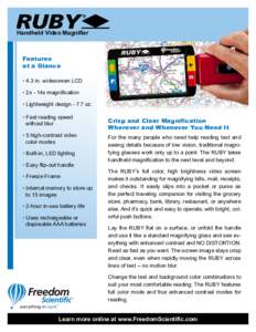 Handheld Video Magnifier  Features at a Glance • 4.3 in. widescreen LCD • 2x - 14x magnification