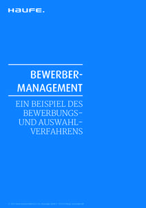 BEWERBERMANAGEMENT EIN BEISPIEL DES BEWERBUNGSUND AUSWAHLVERFAHRENS © 2015 Haufe-Lexware GmbH & Co. KG · Munzinger Straße 9 · 79111 Freiburg · www.haufe.de