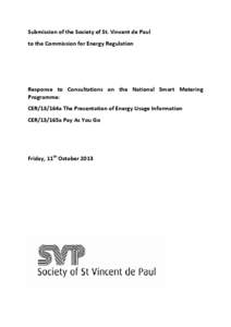 Submission of the Society of St. Vincent de Paul to the Commission for Energy Regulation Response to Consultations on the National Smart Metering Programme: CER/13/164a The Presentation of Energy Usage Information