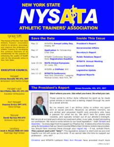 Spring 2015 The mission of the New York State Athletic Trainers’ Association shall be to advance, encourage, and improve the profession of athletic training by developing