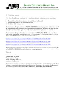 PLASTIC SELECTION GROUP, INC.  YOUR PARTNER IN DEVELOPING MATERIAL ALTERNATIVES To whom it may concern: FDA Direct Food Contact compliance for a manufactured plastic article depends on three things: