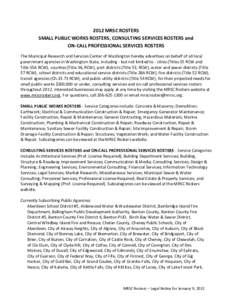 2012 MRSC ROSTERS SMALL PUBLIC WORKS ROSTERS, CONSULTING SERVICES ROSTERS and ON-CALL PROFESSIONAL SERVICES ROSTERS The Municipal Research and Services Center of Washington hereby advertises on behalf of all local govern