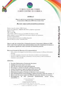 OFFRE n°1 Dans le cadre de ses activités liées à l’animation jeunesse L’association A Rinascita CPIE Corte Centre Corse Recrute un(e) animateur(trice) jeunesse Durée et type de contrat : CDD 12 mois