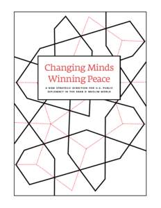 Changing Minds Winning Peace a new strategic direction for u.s. public diplomacy in the arab & muslim world  Changing Minds