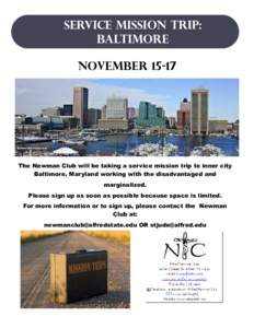 Service Mission Trip: Baltimore NOVEMBER[removed]The Newman Club will be taking a service mission trip to inner city