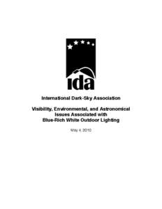 International Dark-Sky Association Visibility, Environmental, and Astronomical Issues Associated with Blue-Rich White Outdoor Lighting May 4, 2010