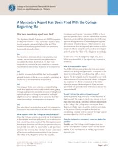 A Mandatory Report Has Been Filed With the College Regarding Me Why has a mandatory report been filed? The Regulated Health Professions Act (RHPA) requires health professionals to file a mandatory report if they have rea