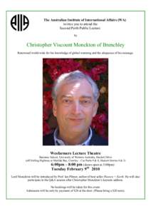 The Australian Institute of International Affairs (WA) invites you to attend the Second Perth Public Lecture by  Christopher Viscount Monckton of Brenchley