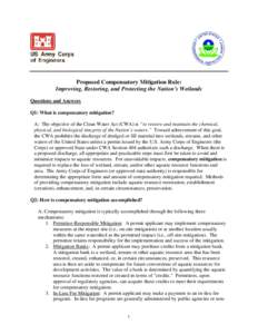 Proposed Compensatory Mitigation Rule: Improving, Restoring, and Protecting the Nation’s Wetlands Questions and Answers Q1: What is compensatory mitigation? A: The objective of the Clean Water Act (CWA) is “to restor