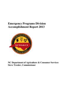 Emergency Programs Division Accomplishment Report 2013 NC Department of Agriculture & Consumer Services Steve Troxler, Commissioner