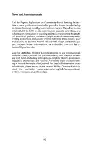 News and Announcements Call for Papers: Reflections on Community-Based Writing Instruction is a new publication intended to provide a forum for scholarship on service-learning in college composition courses. The editor i