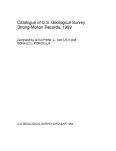 Catalogue of U.S. Geological Survey Strong-Motion Records, 1989 Compiled by JOSEPHINE C. SWITZER and RONALD L. PORCELLA  U.S. GEOLOGICAL SURVEY CIRCULAR 1084