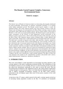 The Douala Coastal Lagoon Complex, Cameroon: Environmental Issues Chebo K. Asangwe Abstract The Littoral zone of Douala in Cameroon depicts an interesting physiography dominated