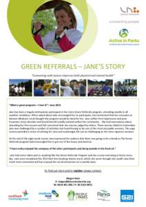 GREEN REFERRALS – JANE’S STORY “Connecting with nature improves both physical and mental health” “What a great program—I love it!”- Jane 2013 Jane has been a hugely enthusiastic participant in the Corio Gre