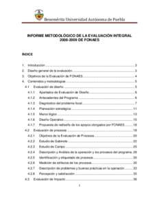 Benemérita Universidad Autónoma de Puebla  INFORME METODOLÓGICO DE LA EVALUACIÓN INTEGRAL[removed]DE FONAES  ÍNDICE