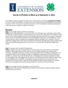 County 4-H Policies In Effect as of September 1, 2012 In an effort to support a quality 4-H experience in Kane County, the following policies are in effect for 4-H members, independent members, and clubs. These policies 