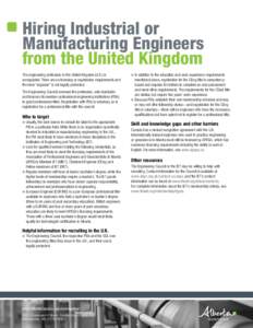 Hiring Industrial or Manufacturing Engineers from the United Kingdom The engineering profession in the United Kingdom (U.K.) is unregulated. There are no licensing or registration requirements and the term “engineer”