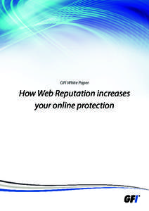 GFI White Paper  How Web Reputation increases your online protection  Contents