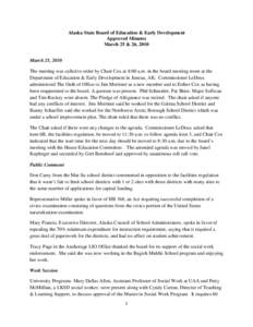 Alaska State Board of Education & Early Development Approved Minutes March 25 & 26, 2010 March 25, 2010 The meeting was called to order by Chair Cox at 8:00 a.m. in the board meeting room at the Department of Education &