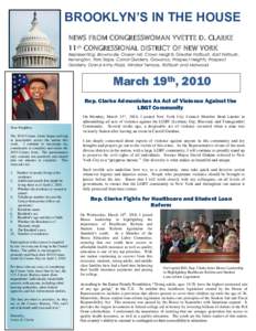 BROOKLYN’S IN THE HOUSE NEWS FROM CONGRESSWOMAN YVETTE D. CLARKE 11th CONGRESSIONAL DISTRICT OF NEW YORK Representing: Brownsville, Ocean Hill, Crown Heights, Greater Flatbush, East Flatbush, Kensington, Park Slope, Ca