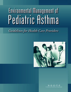 Environmental Management of  Pediatric Asthma Guidelines for Health Care Providers  The National Environmental Education & Training Foundation
