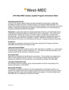 2014 West-MEC Industry Update Program Information Sheet  PROGRAM DESCRIPTION The 2014 CTE Industry Update Program provides educators the opportunity to update their knowledge and skills and receive on-the-job training in