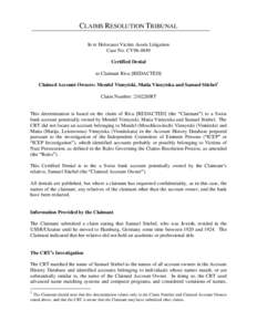 CLAIMS RESOLUTION TRIBUNAL In re Holocaust Victim Assets Litigation Case No. CV96-4849 Certified Denial to Claimant Riva [REDACTED] Claimed Account Owners: Mendel Vinnytski, Matia Vinnytska and Samuel Stiebel1