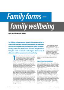 Family forms – family wellbeing RUTH WESTON AND JODY HUGHES The different pathways parents take after divorce have resulted in diverse family forms,each with special needs that may call for different