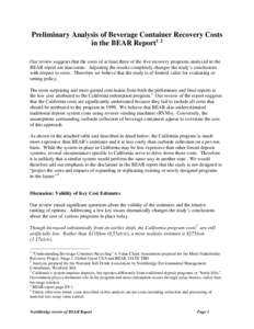 Preliminary Analysis of Beverage Container Recovery Costs in the BEAR Report1 2 Our review suggests that the costs of at least three of the five recovery programs analyzed in the BEAR report are inaccurate. Adjusting the